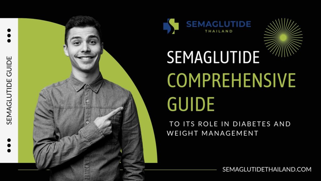 Semaglutide: A Comprehensive Guide to Its Role in Diabetes and Weight Management