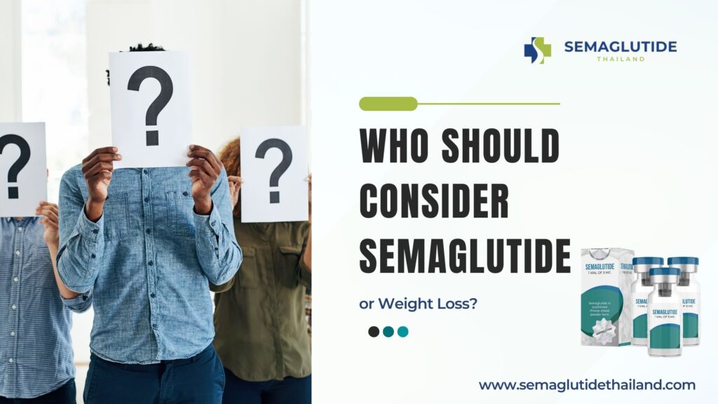 Who Should Consider Semaglutide or Weight Loss?