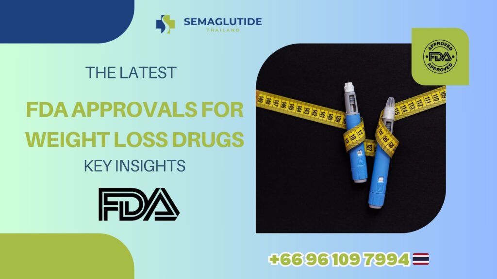 The Latest FDA Approvals for Weight Loss Drugs: Key Insights