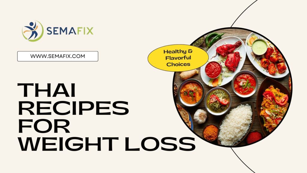 Thai Recipes for Weight Loss: Healthy and Flavorful Choices